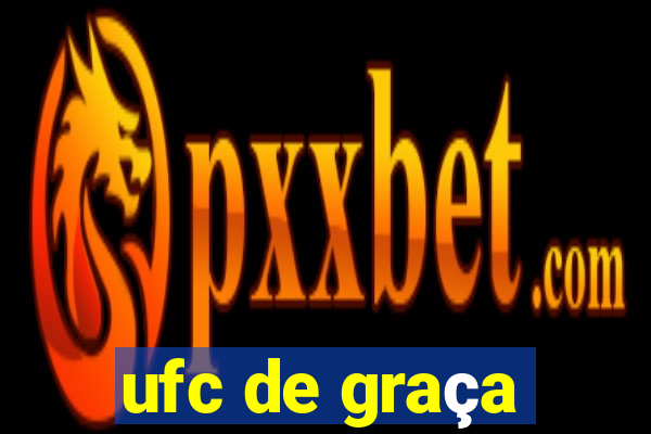 ufc de graça